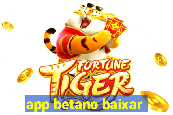 app betano baixar